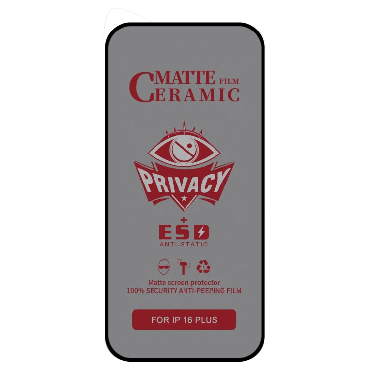For iPhone 16 Plus Full Coverage Frosted Privacy Ceramic Film - iPhone 16 Plus Tempered Glass by PMC Jewellery | Online Shopping South Africa | PMC Jewellery | Buy Now Pay Later Mobicred